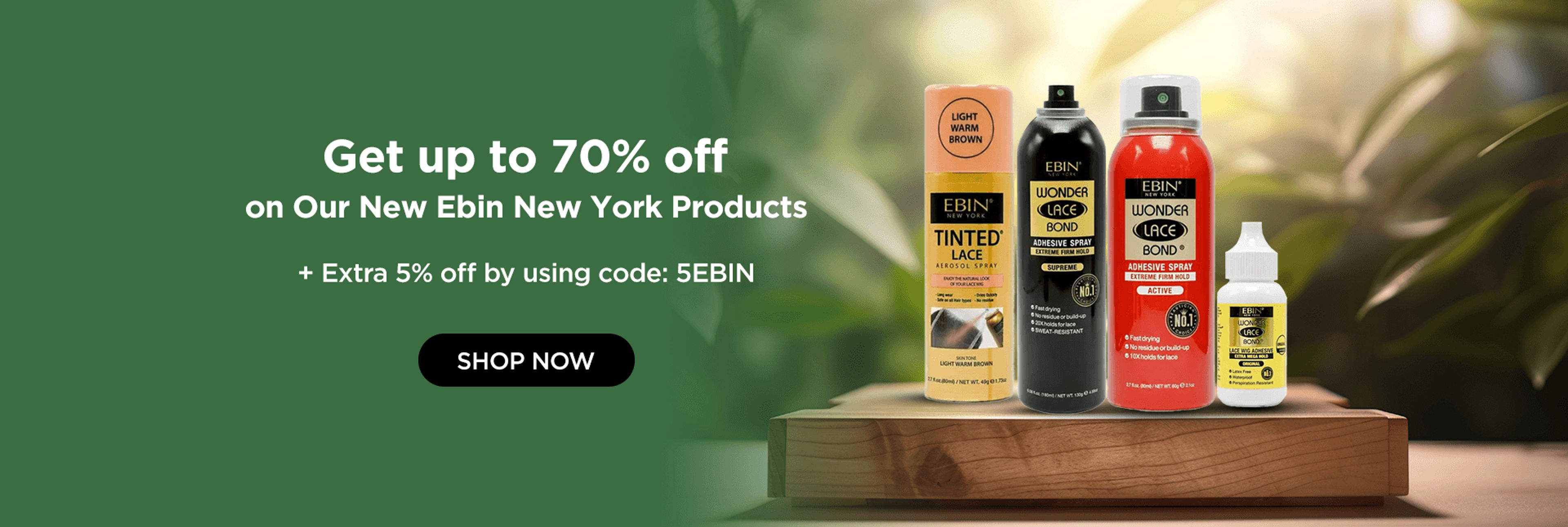 Get up to 70% off on Our New Ebin New York Products + Extra 5% off by using code