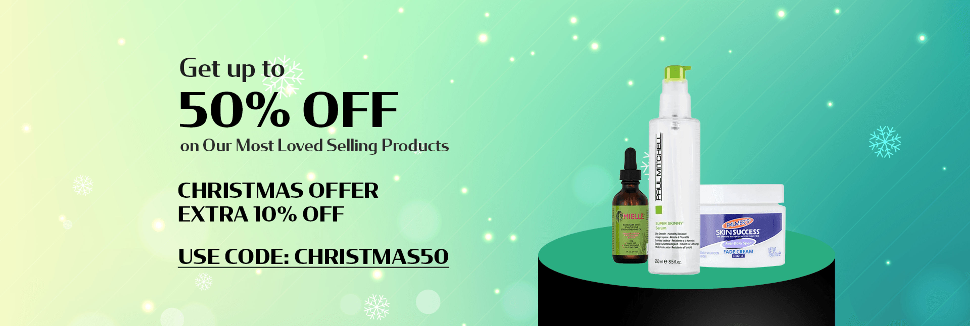 Get up to 50% off on our Most Loved Selling products + Extra 10% off on Christmas Offers