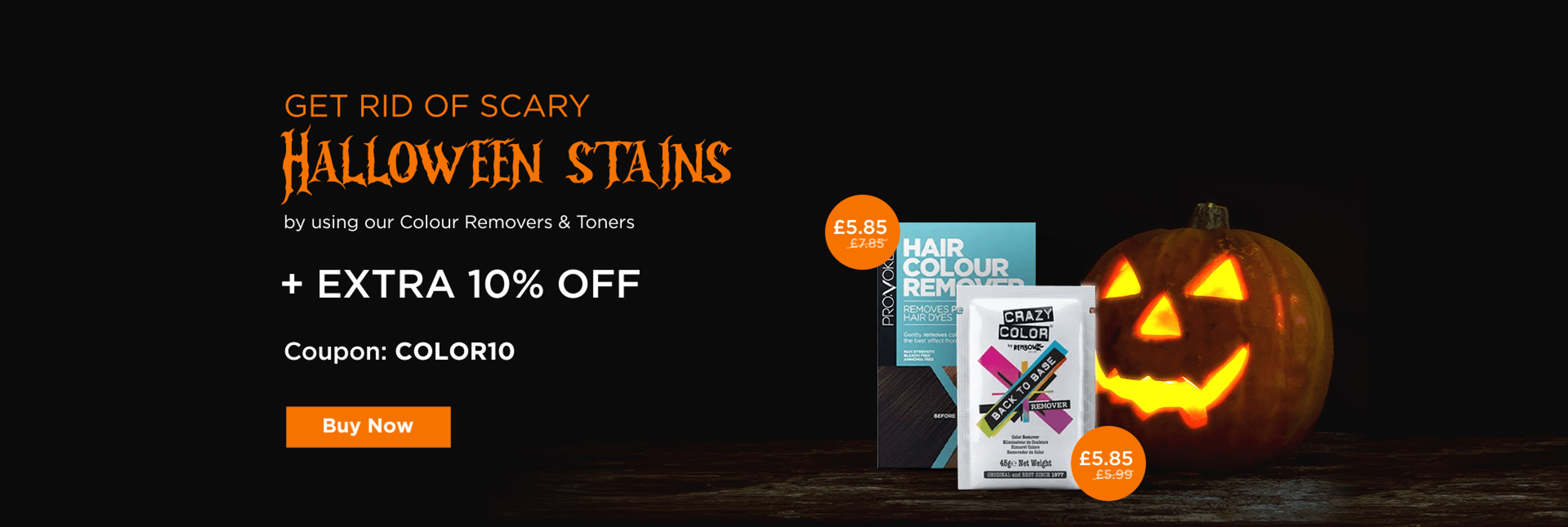 Get rid of scary Halloween stains by using our Colour Removers & Toners + extra 10% off using code